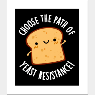 Choose The Path Of Yeast Resistance Funny Bread Pun Posters and Art